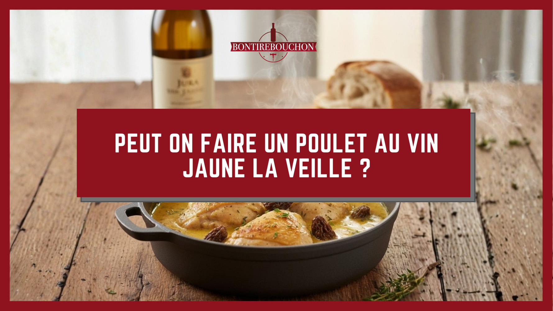 Peut on faire un poulet au vin jaune la veille ?